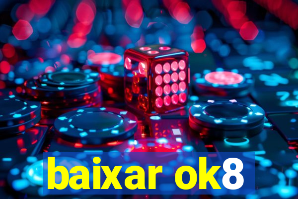 baixar ok8